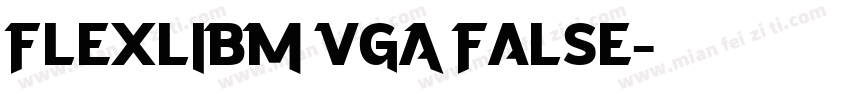 FlexlIBM VGA False字体转换